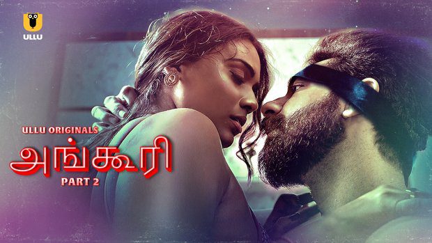 Angoori – 2023 – Part 2 – Tamil – Ullu Hot Web Series
