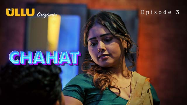 Chahat Part 1 Hindi S01E03 Ullu Hot Web Series 2023
