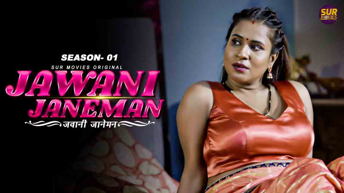 Jawani Janeman 2023 Hindi S01E01 – SurMovies Hot Web Series