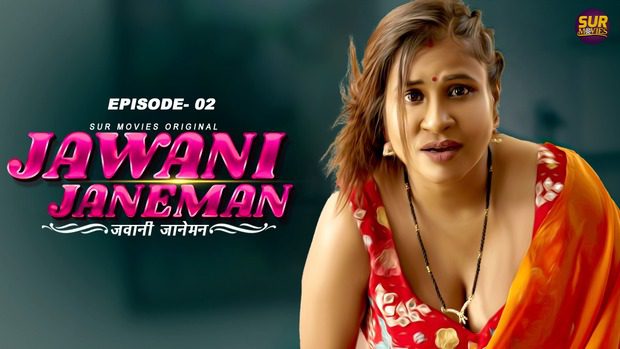 Jawani Janeman 2023 Hindi S01E02 – SurMovies Hot Web Series