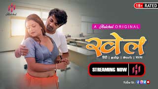 Khel 2023 Hindi S01E01 Hulchul Hot Web Series