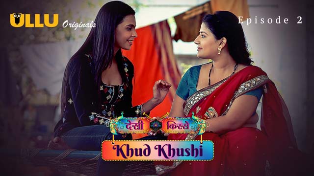 Khud Khushi – Part 1 – S01E02 – Hindi Hot Ullu Web Series 2023