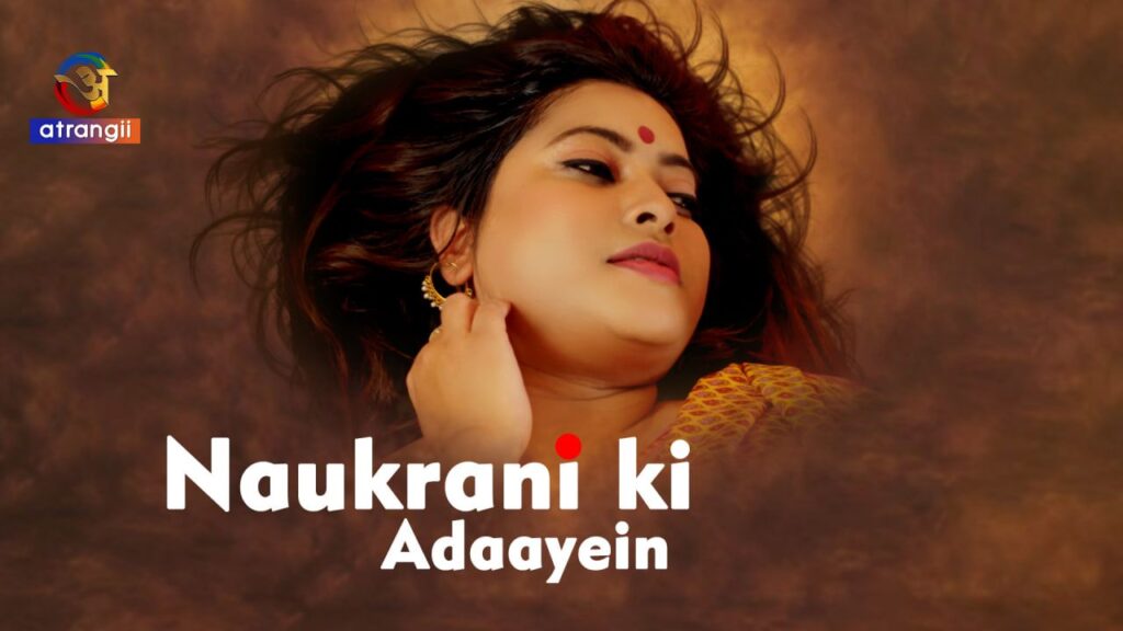 Naukrani Ki Adaayein 2023 – Hindi – Atrangii Short Film