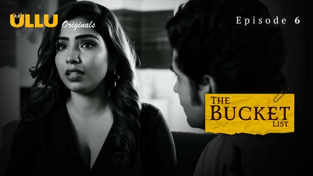 The Bucket List 2023 Part 2 Episode 6 Ullu Hot Web Series