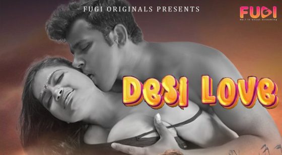 Desi Love 2023 Season 1 Episode 1 Hindi Fugi Web Series