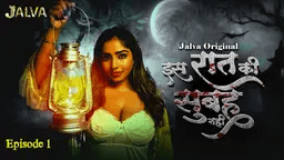 Is Raat Ki Subha Nahi 2023 Season 1 Episode 1 Jalva Hot Web Series