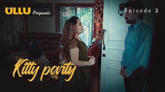 Kitty Party 2023 Part 1 Episode 2 Hindi Ullu Web Series