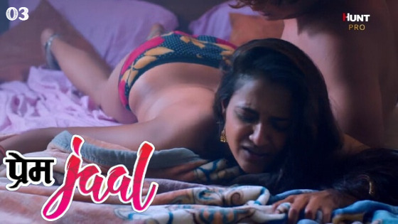 Prem Jaal 2023 Season 1 Episode 3 HuntCinema Web Series