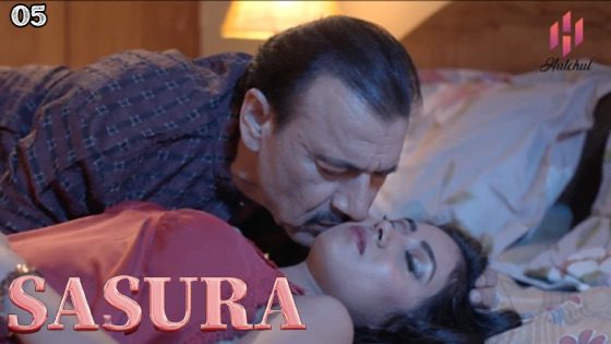 Sasura 2023 Season 1 Episode 5 Hulchul Hot Web Series