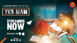 Yes Mam Episode 2 2023 Hunters Hot Web Series