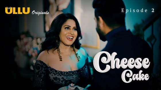 Cheese Cake Part 1 2024 Hindi Episode 02 Ullu Hot Web Series