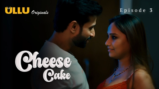 Cheese Cake Part 1 2024 Hindi Episode 03 Ullu Hot Web Series