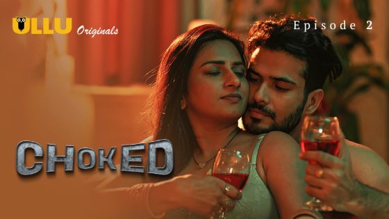 Choked 2024 Part 1 Episode 2 Hindi ULLU Originals Web Series