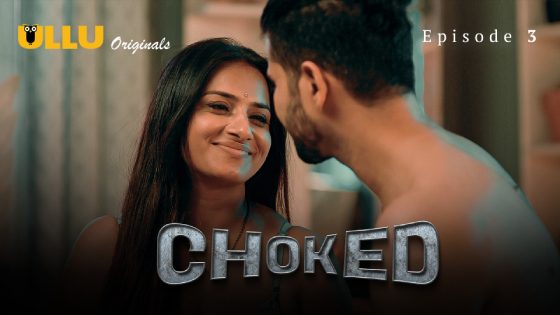 Choked 2024 Part 1 Episode 3 Hindi ULLU Originals Web Series