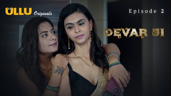 Devar Ji Part 1 Episode 2 2024 Hindi Ullu Hot Web Series