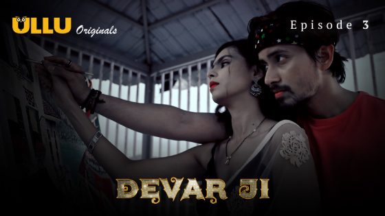 Devar Ji Part 1 Episode 3 2024 Hindi Ullu Hot Web Series