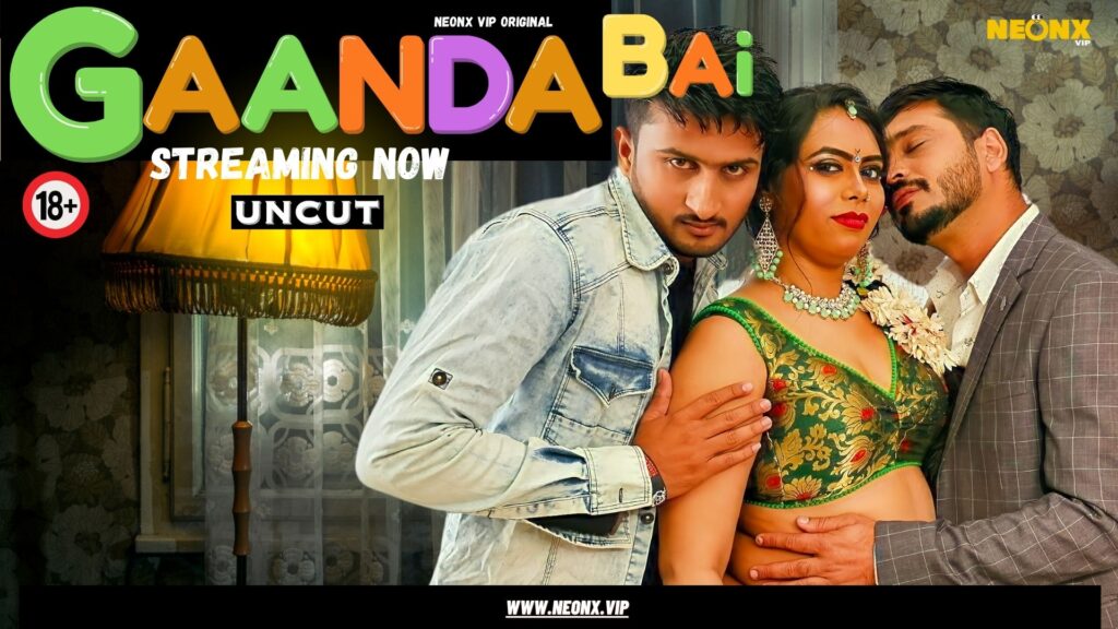 Gaanda Bai 2023 Hindi NeonX Uncut Short Films