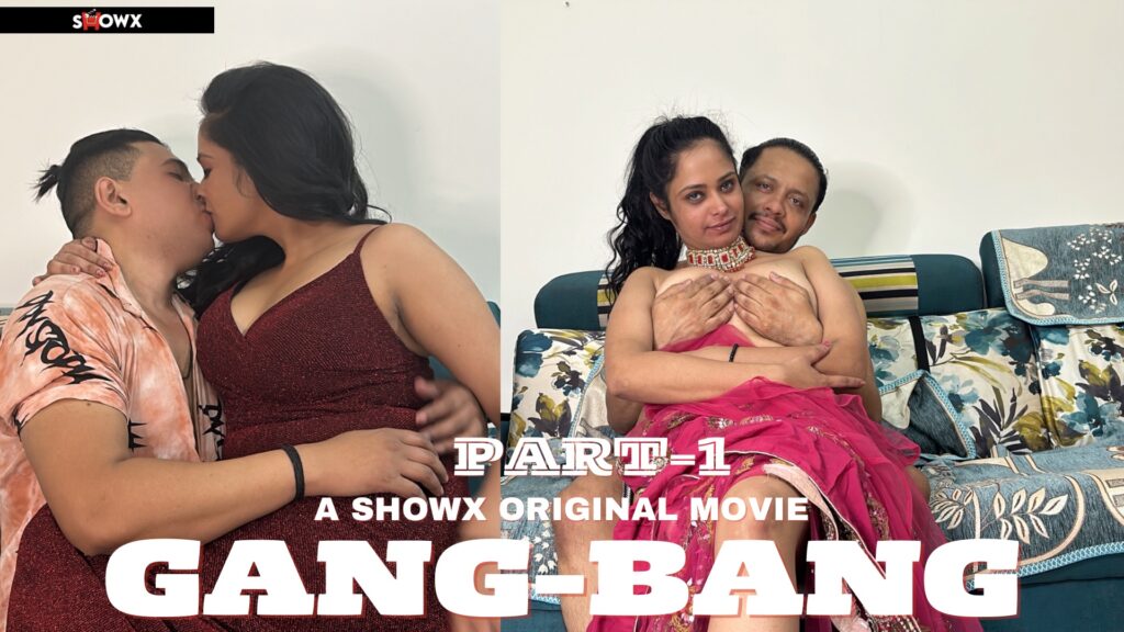 Gangbang – 2024 – Hindi Hot Short Film – Showx