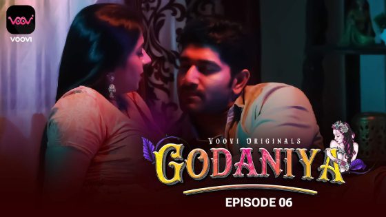 Godaniya 2024 Episode 6 Hindi Voovi Originals Web Series