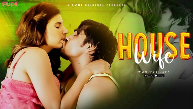Housewife 2024 Episode 1 Hindi Fugi Originals Uncut Web Series
