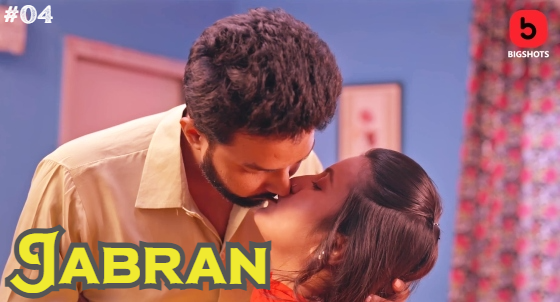 Jabran 2024 Episode 4 Hindi Bigshots Hot Web Series