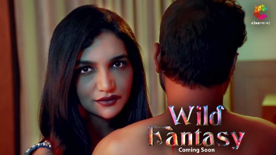 Wild Fantasy 2024 Episode 1 Hindi Cineprime Web Series