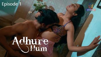Adhure Hum Part 1 S01E01 Hindi 2024 Atrangii Web Series