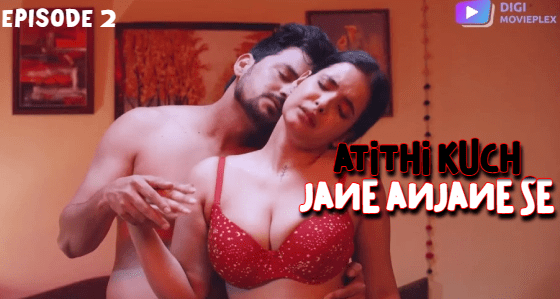 Atithi Kuch Jane Anjane Se S01E02 Hindi 2024 DigiMoviePlex Web Series