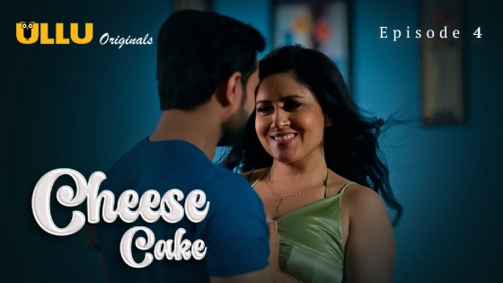 Cheese Cake Part 2 S01E01 Hindi 2024 Ullu Originals Hot Web Series