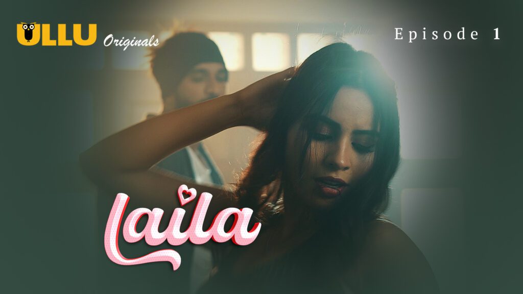 Laila P01E01 Hindi 2024 Ullu Web Series