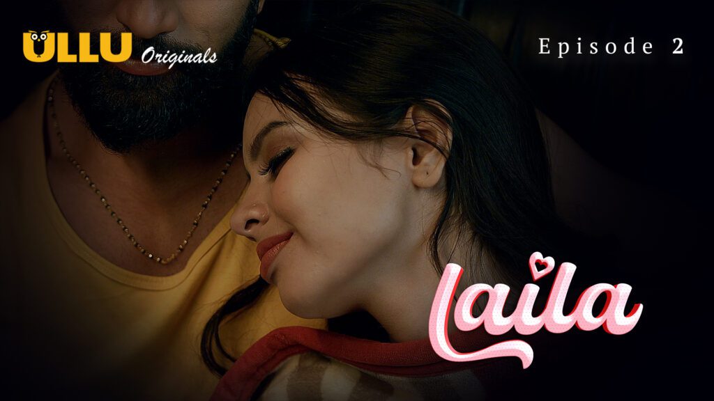 Laila P01E02 Hindi 2024 Ullu Web Series