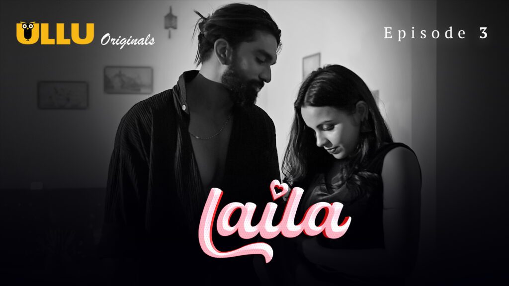 Laila P01E03 Hindi 2024 Ullu Web Series