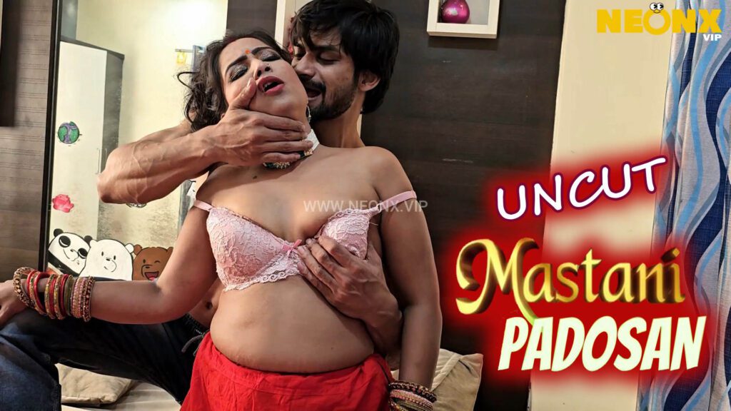Mastani Padosan 2024 Hindi Neonx Uncut Short Film