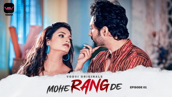 Mohe Rang De S01E01 Hindi 2024 Voovi Originals Hot Web Series