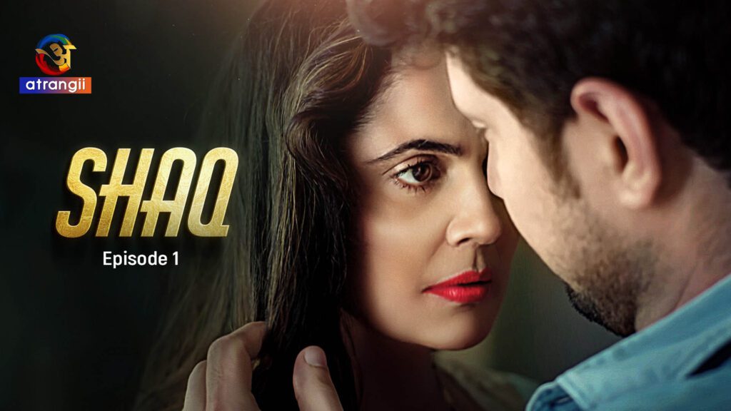 Shaq S01E01 Hindi 2024 Atrangii Web Series