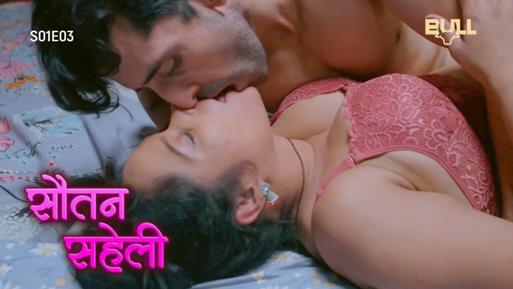 Sautan Saheli 2024 Hindi Episode 03 Bull Originals Hot Web Series