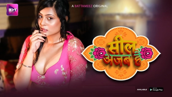 Seal Ajab Hai 2024 Hindi Episode 01 Battameez Hot Web Series