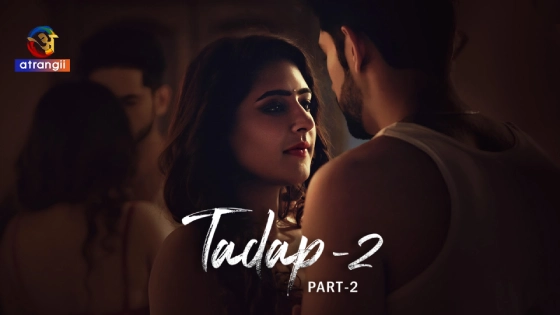 Tadap 2 Part 2 Hindi 2024 Atrangii Web Series