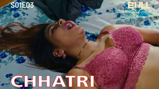 Chhatri S01E03 Hindi 2024 Bull Originals Hot Web Series