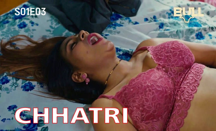 Chhatri S01E03 Hindi 2024 Bull Originals Hot Web Series