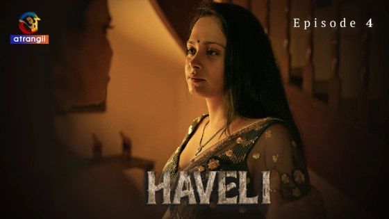 Haveli Part 1 S01E04 Hindi 2024 Atrangii Hot Web Series