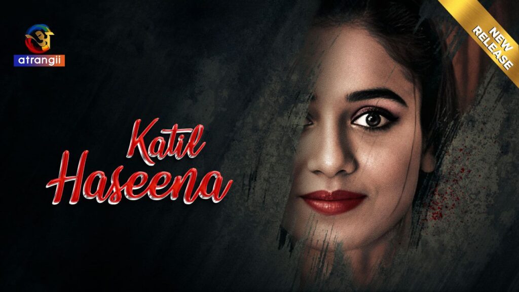 Katil Haseena 2024 Hindi Atrangii Short Film