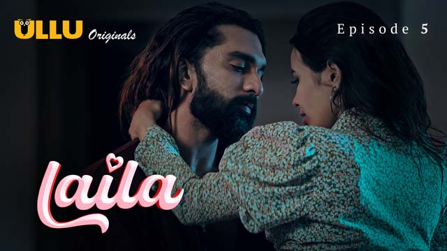 Laila P02E05 Hindi 2024 Ullu Web Series