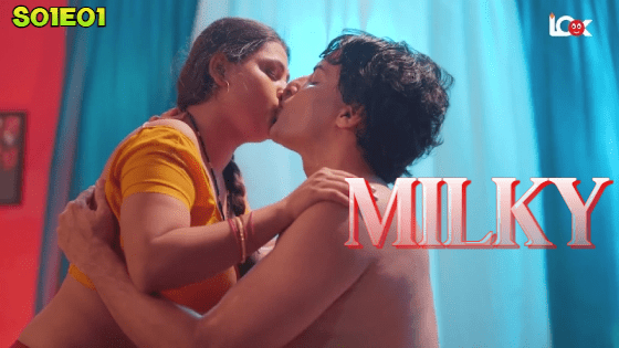 Milky S01E01 Hindi 2024 Look Entertainment Hot Web Series