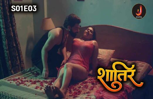 Shatir S01E03 Hindi 2024 Jalva Originals Hot Web Series