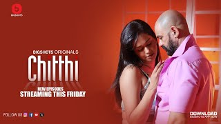 Chitthi S01E05 Hindi 2024 BigShots Hot Web Series