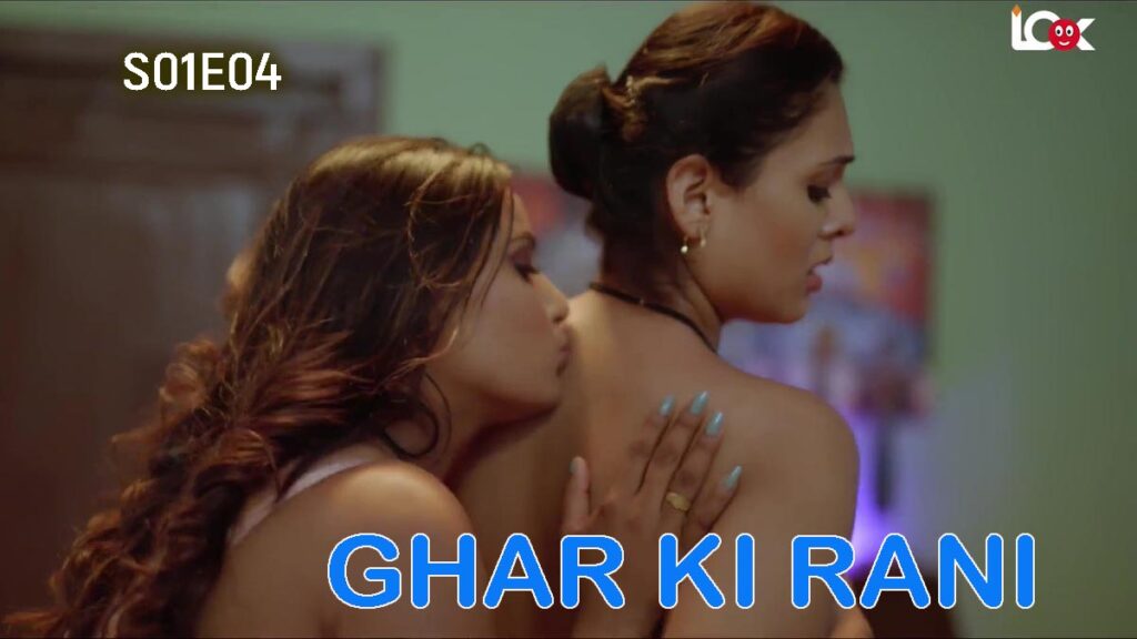 Ghar Ki Rani (2024) Hindi Season 1 Episode 4 Look Entertainment Web Series
