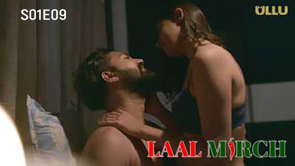 Laal Mirch Part 2 S01E09 Hindi 2024 ULLU Hot Web Series