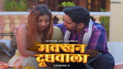 Makkhan Doodhwala (2024) Hindi Season 1 Episode 8 HitPrime Web Series
