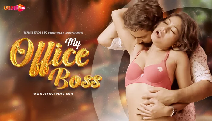 My Office Boss S01E01 Hindi 2024 UncutPlus Hot Web Series